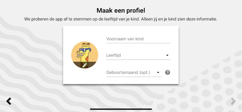 Een profiel aanmaken is zo gebeurd: je hoeft enkel de voornaam en leeftijd in te geven!