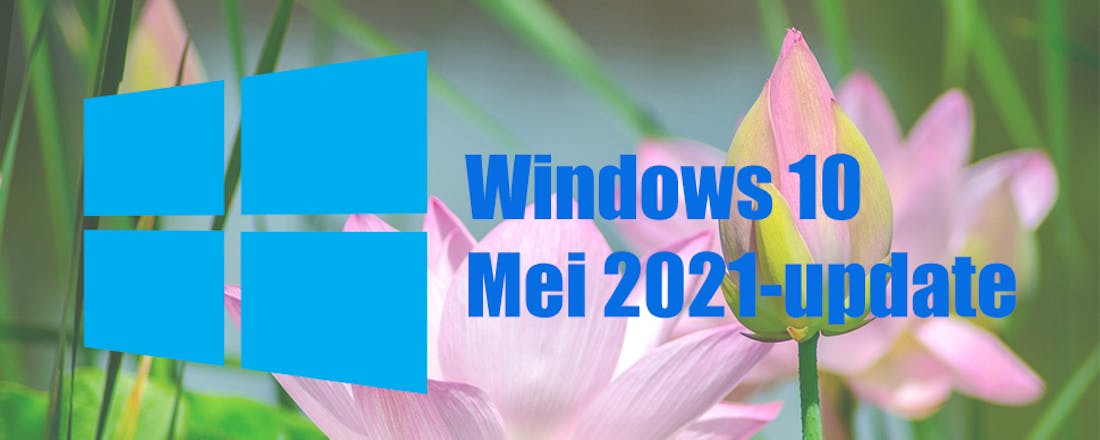 Windows 10 mei 2021-update installeren vanaf nu mogelijk (21H1)